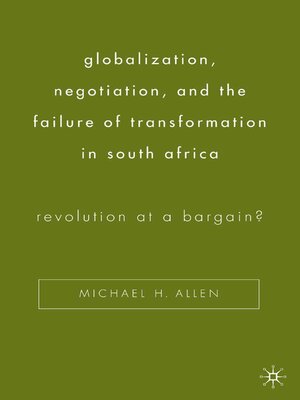cover image of Globalization, Negotiation, and the Failure of Transformation in South Africa
